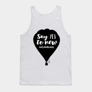 Say Yes To New Adventures Balloon Quote Tank Top